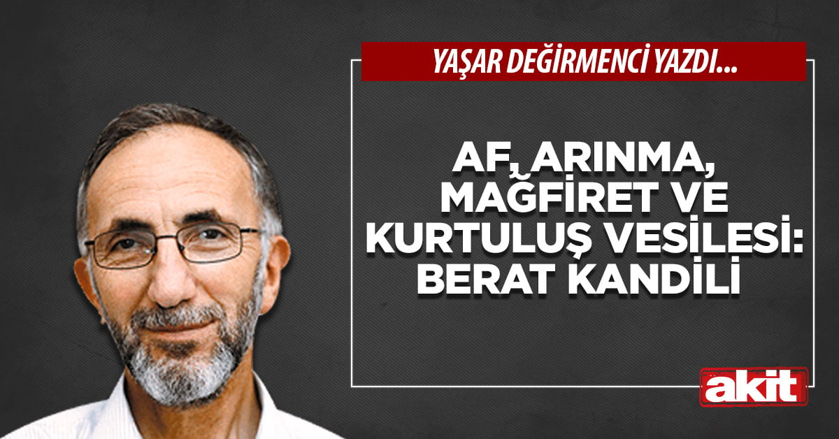 Af, Arınma, Mağfiret ve Kurtuluş Vesilesi: Berat Kandili