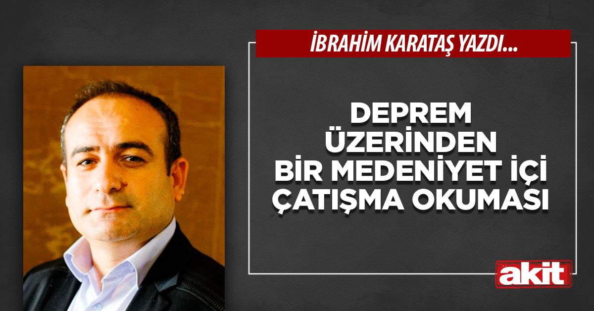 Deprem üzerinden bir medeniyet içi çatışma okuması
