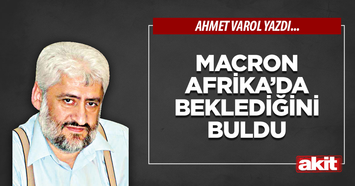 Macron Afrika’da beklediğini buldu