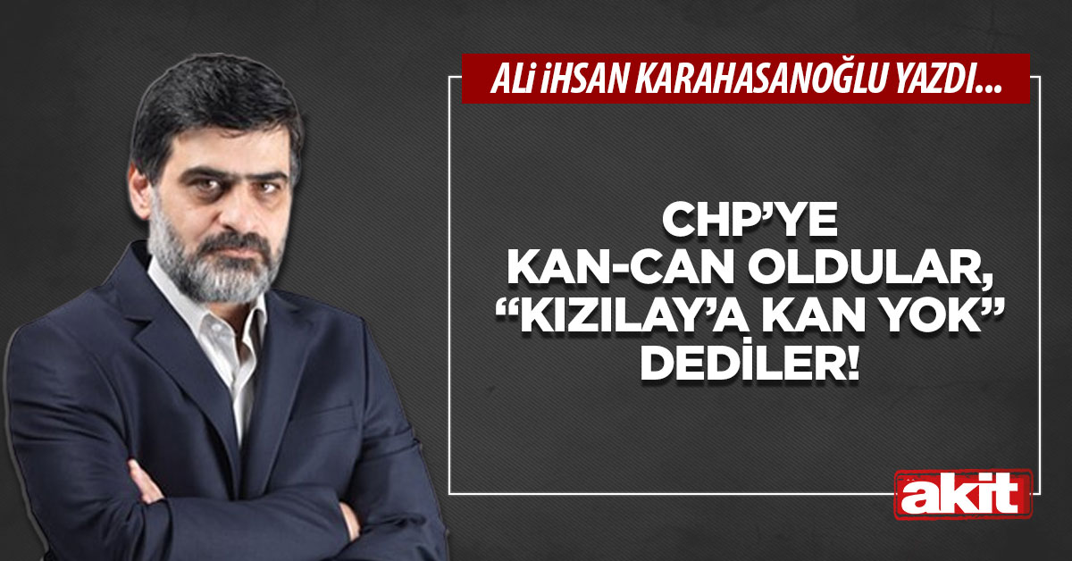 CHP’ye kan-can oldular, “Kızılay’a kan yok” dediler!