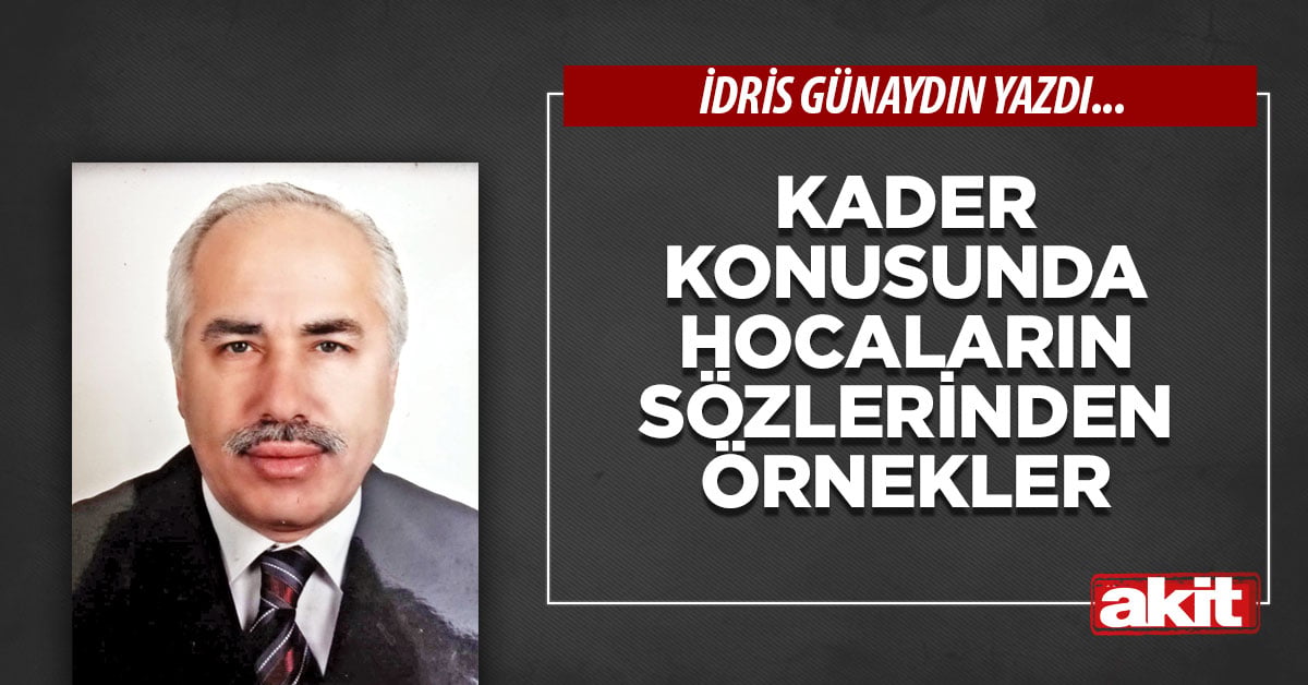 Kader konusunda hocaların sözlerinden örnekler