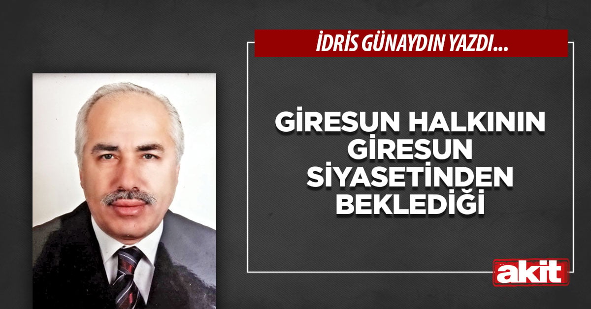 Giresun halkının Giresun siyasetinden beklediği
