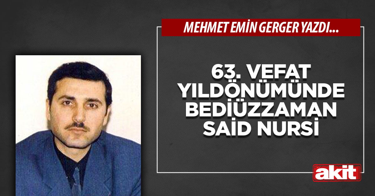 63. vefat yıldönümünde Bediüzzaman Said Nursi