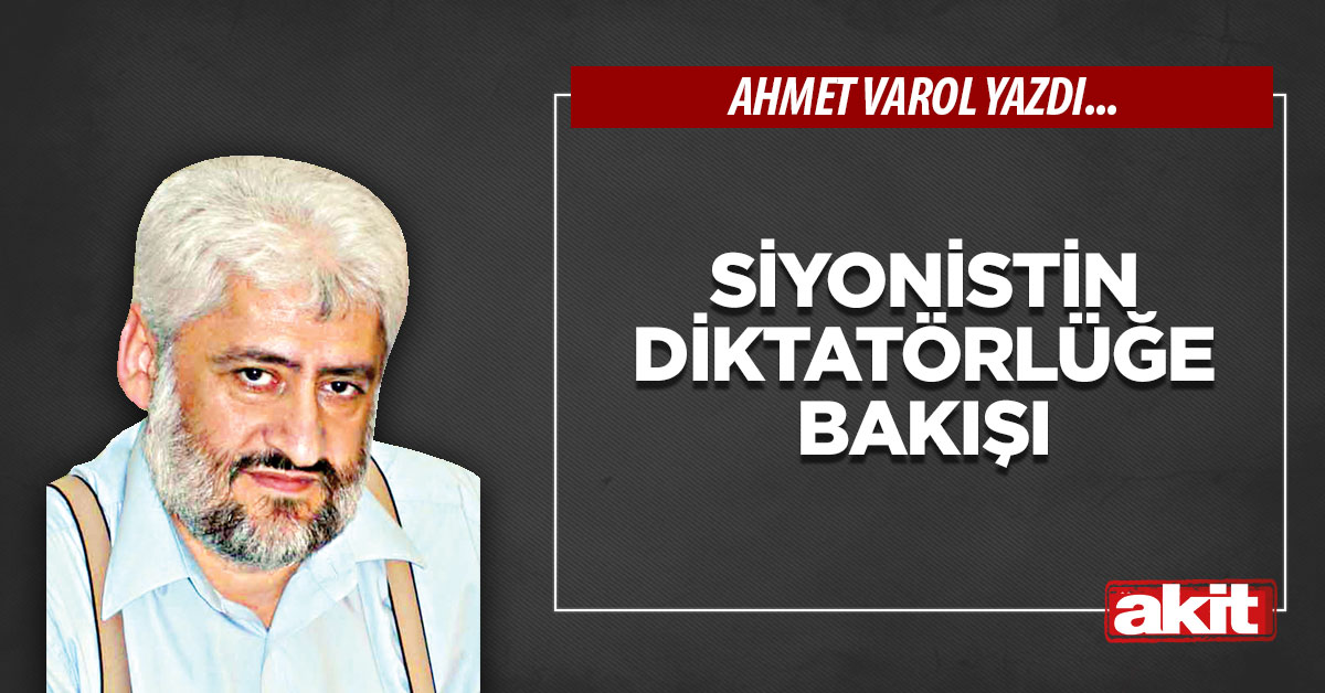 Siyonistin diktatörlüğe bakışı