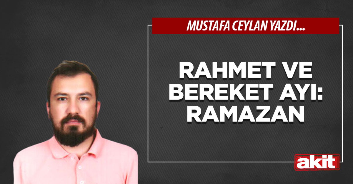 Rahmet ve Bereket Ayı: Ramazan
