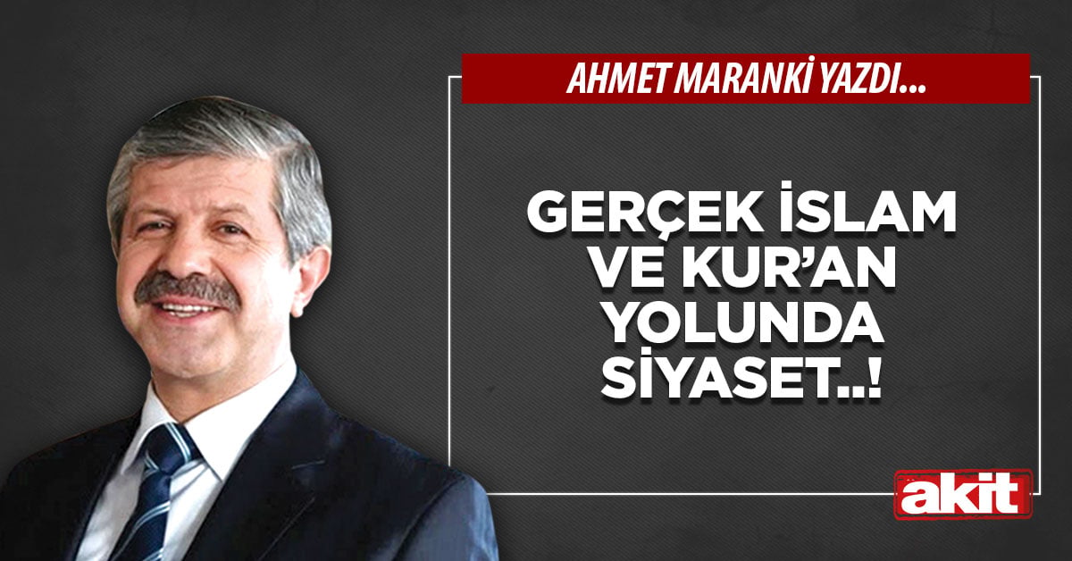 Gerçek İslam ve Kur’an yolunda siyaset..!