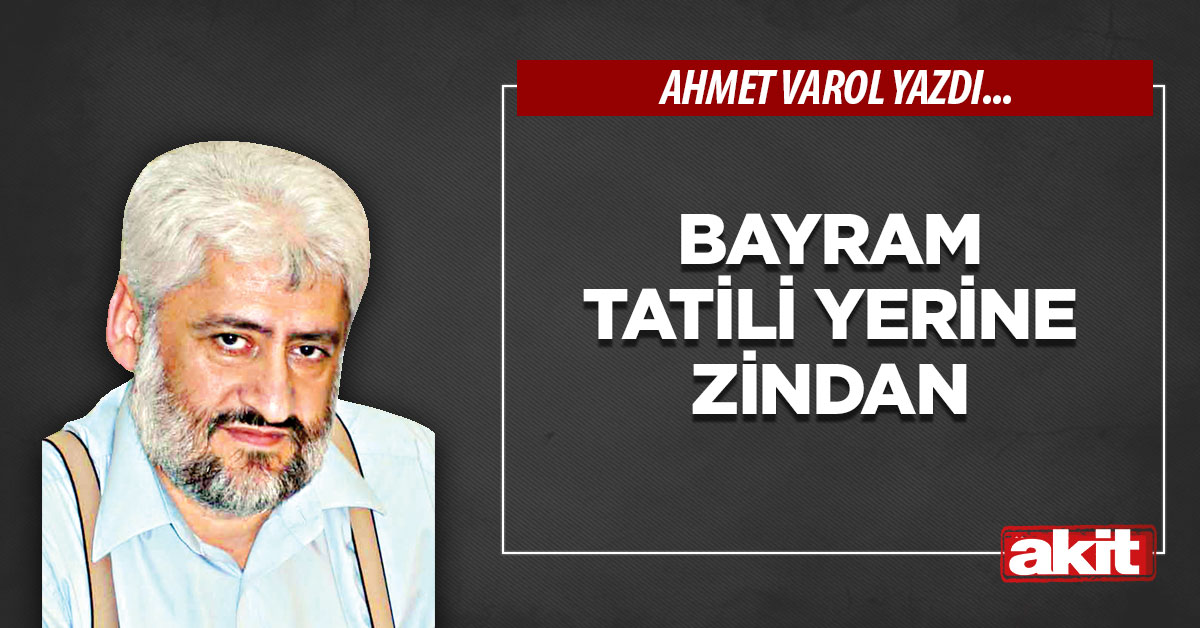Bayram tatili yerine zindan