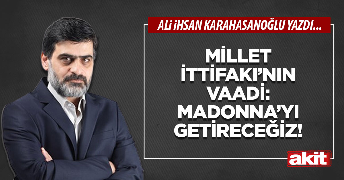 Millet İttifakı’nın vaadi: Madonna’yı getireceğiz!
