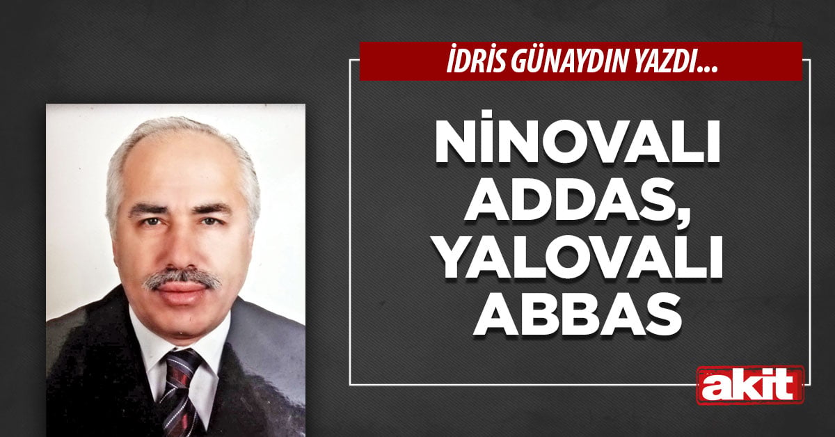 Ninovalı Addas, Yalovalı Abbas