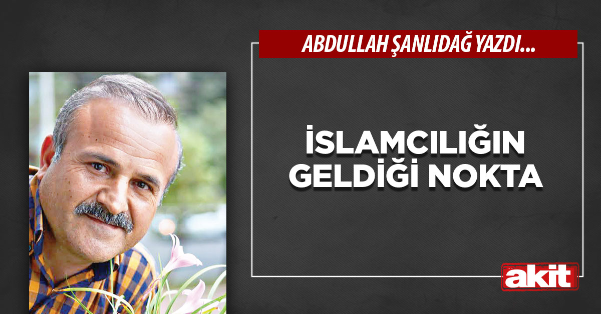 İslamcılığın geldiği nokta