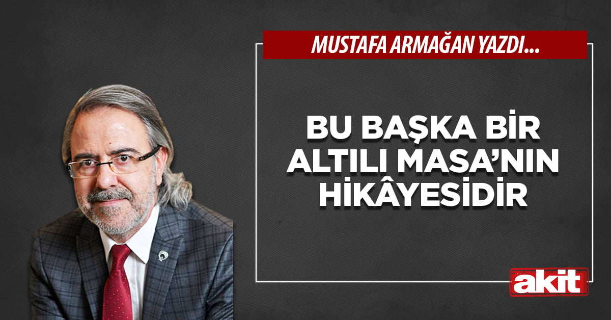Bu başka bir Altılı Masa’nın hikâyesidir