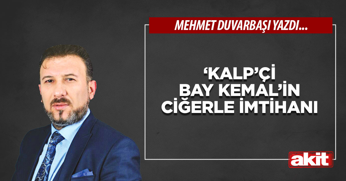 ‘Kalp’çi Bay Kemal’in ciğerle imtihanı