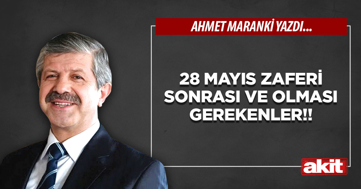 28 Mayıs zaferi sonrası ve olması gerekenler!!