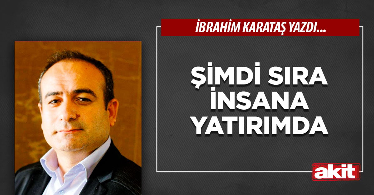 Şimdi sıra insana yatırımda