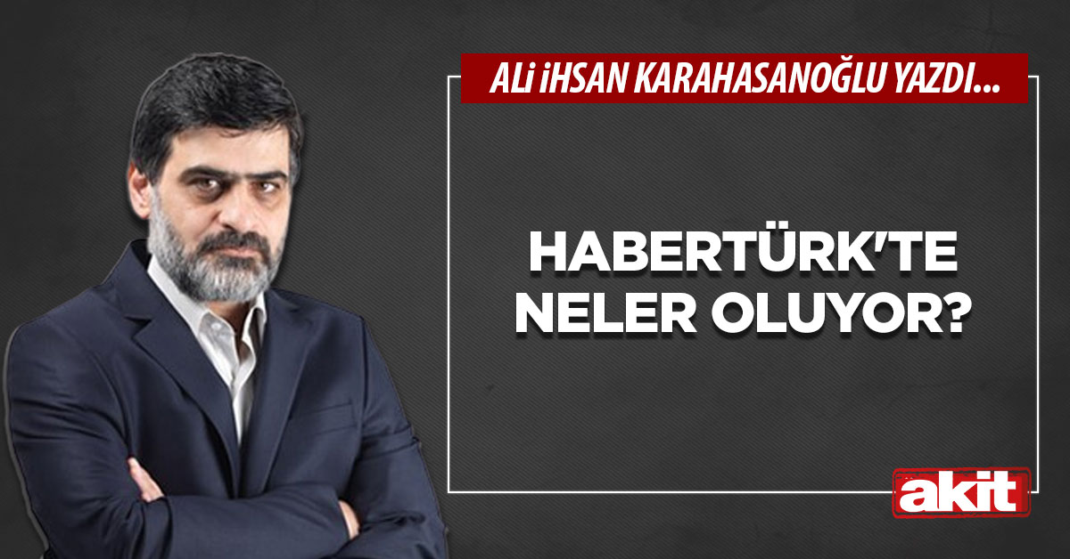 Habertürk'te neler oluyor?