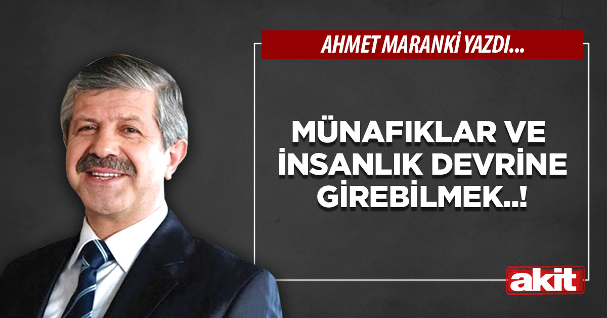 Münafıklar ve insanlık devrine girebilmek..!