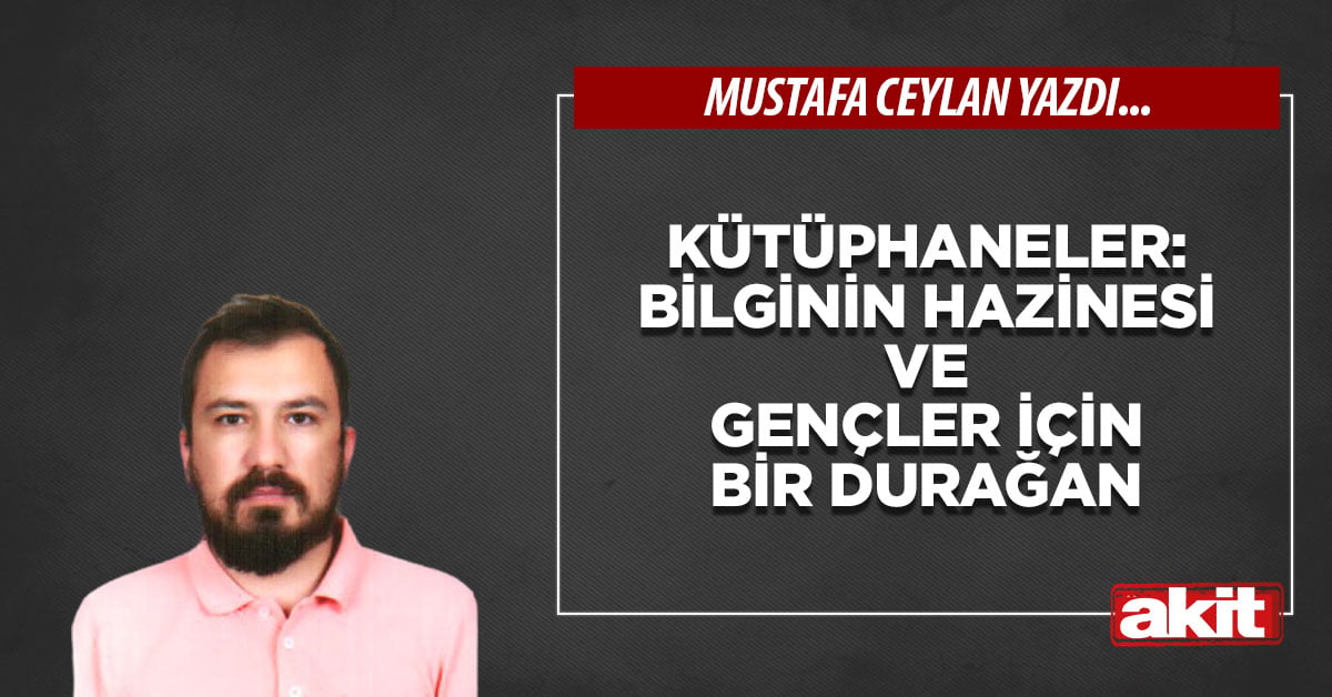 Kütüphaneler: Bilginin Hazinesi ve Gençler İçin Bir Durağan