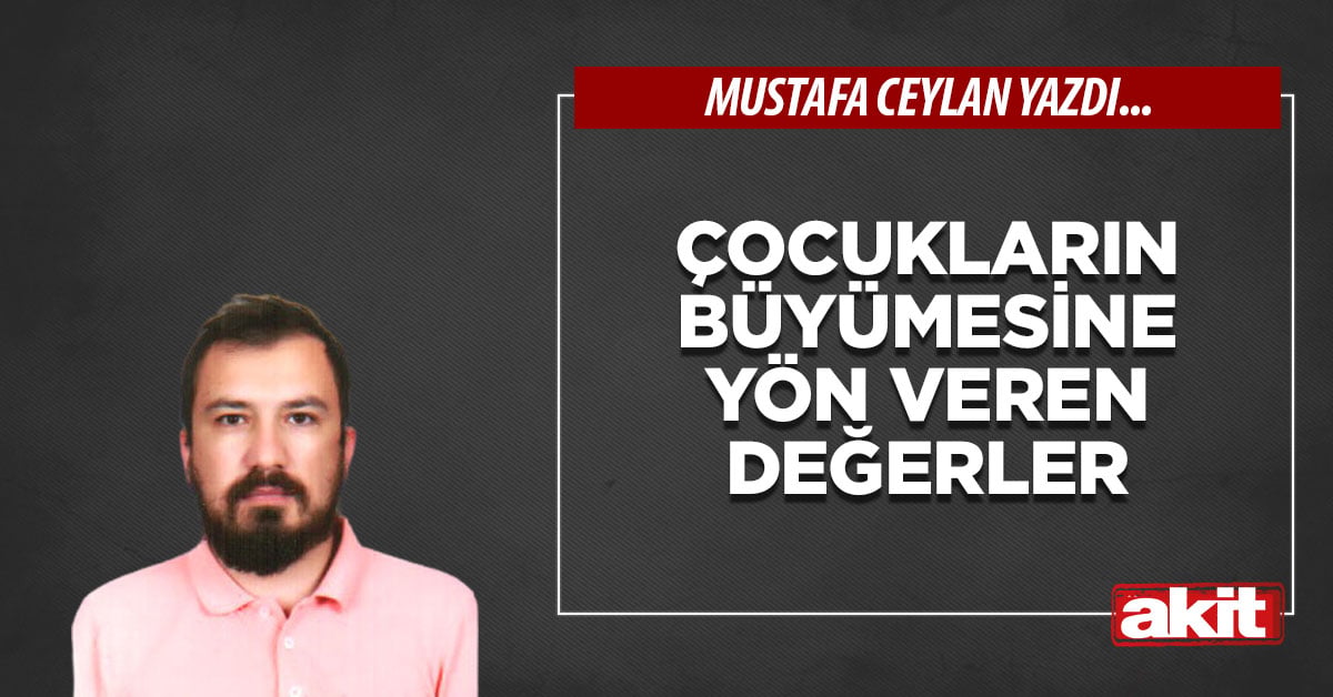 Çocukların Büyümesine Yön Veren Değerler