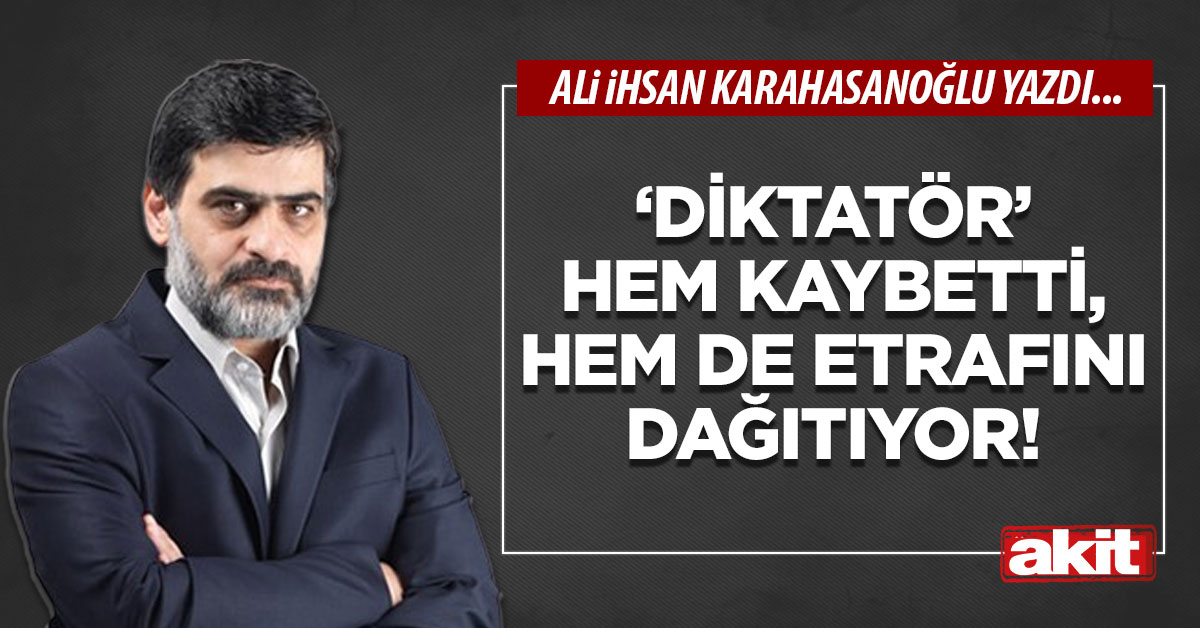 ‘Diktatör’ hem kaybetti, hem de etrafını dağıtıyor!