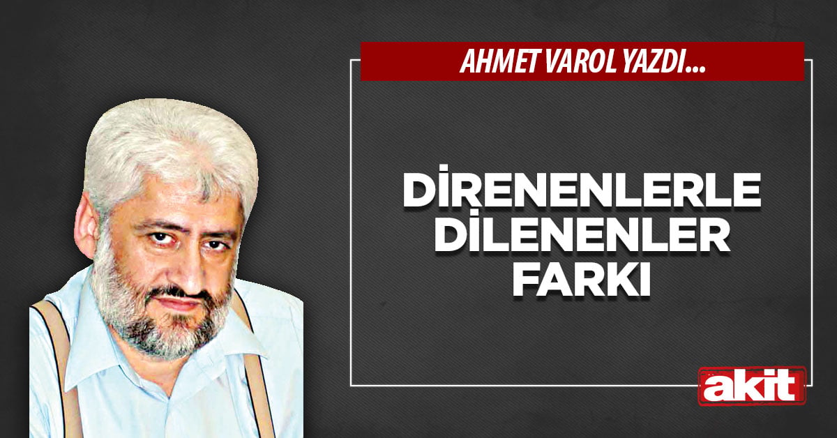 Direnenlerle dilenenler farkı
