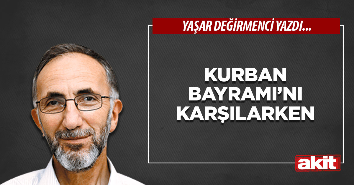 Kurban Bayramı’nı karşılarken