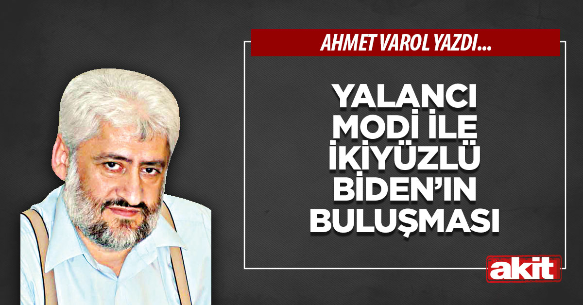 Yalancı Modi ile ikiyüzlü Biden’ın buluşması