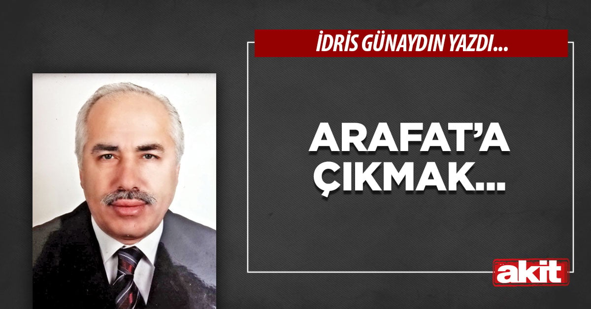 Arafat’a çıkmak...