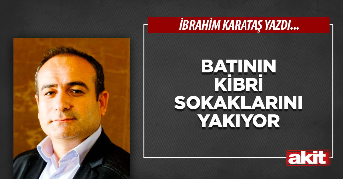 Batının kibri sokaklarını yakıyor