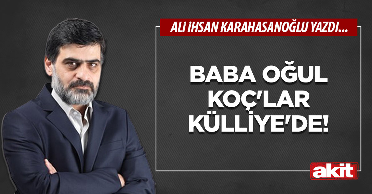 Baba Oğul Koç'lar Külliye'de!
