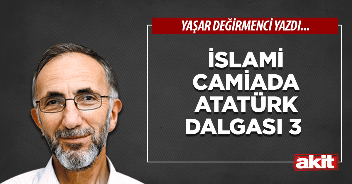 İslami Camiada Atatürk Dalgası 3