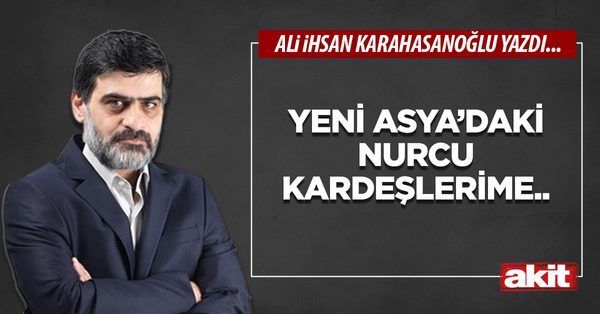 Yeni Asya’daki Nurcu kardeşlerime..