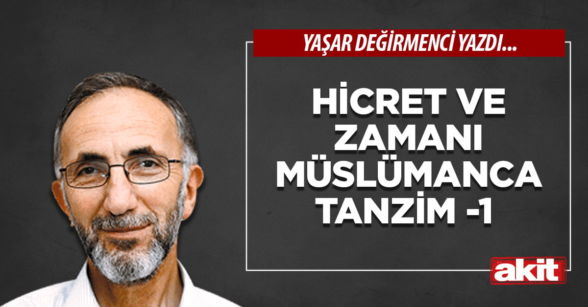 Hicret ve zamanı Müslümanca tanzim -1
