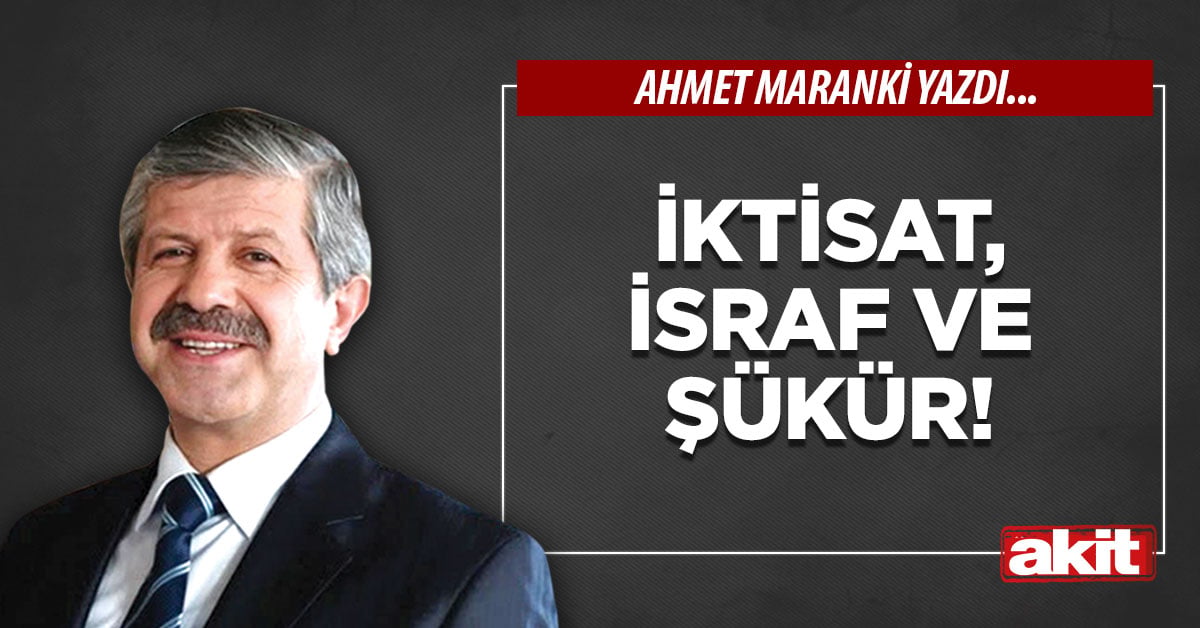 İktisat, israf ve şükür!