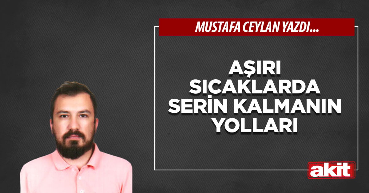 Aşırı sıcaklarda serin kalmanın yolları