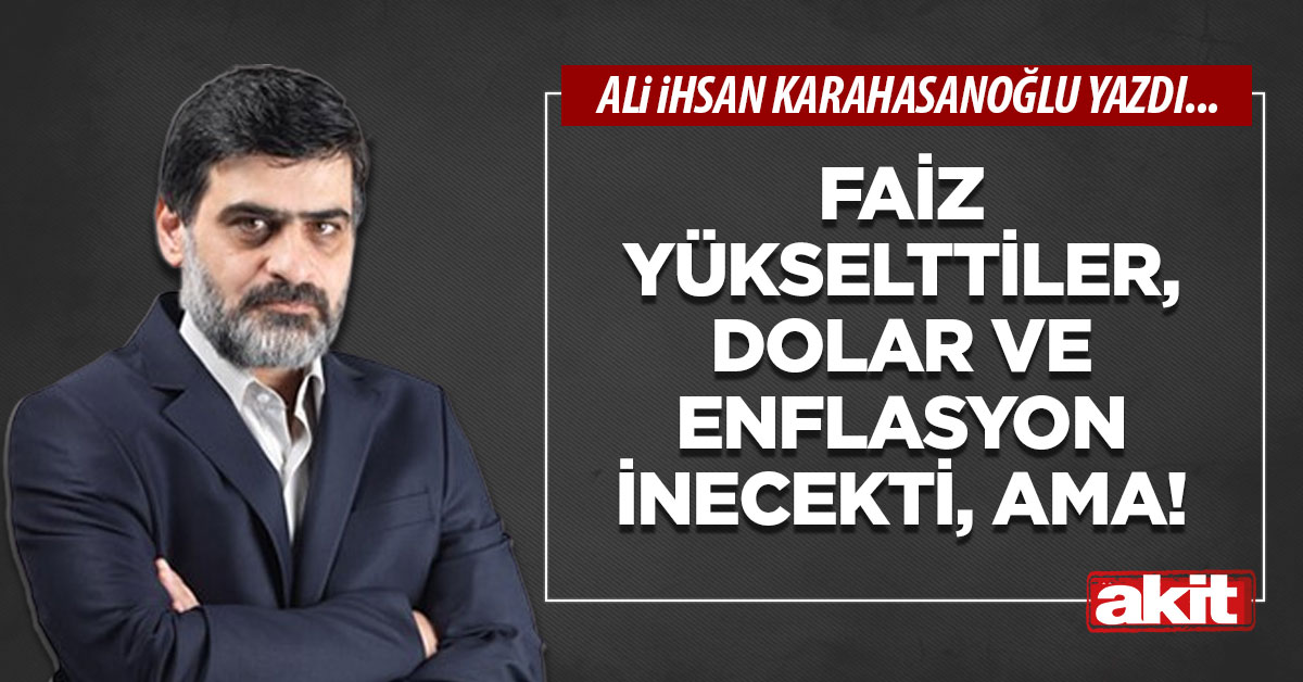 Faiz yükselttiler, dolar ve enflasyon inecekti, ama!