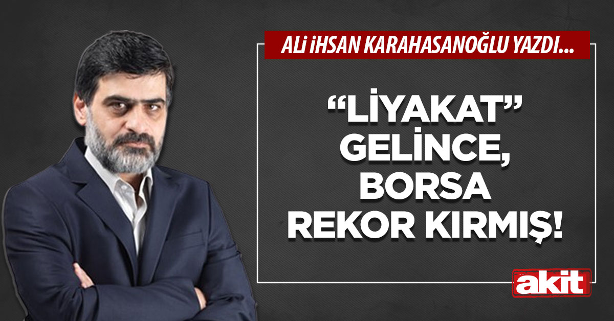 “Liyakat” gelince, borsa rekor kırmış!