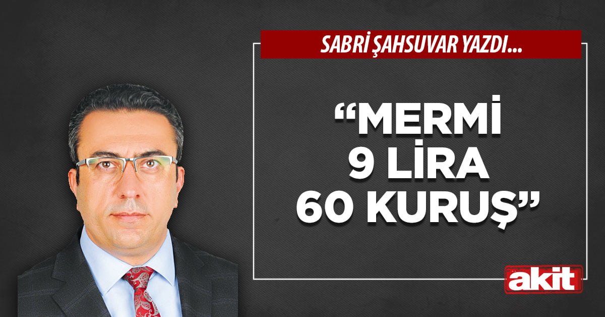 “Mermi 9 lira 60 kuruş”