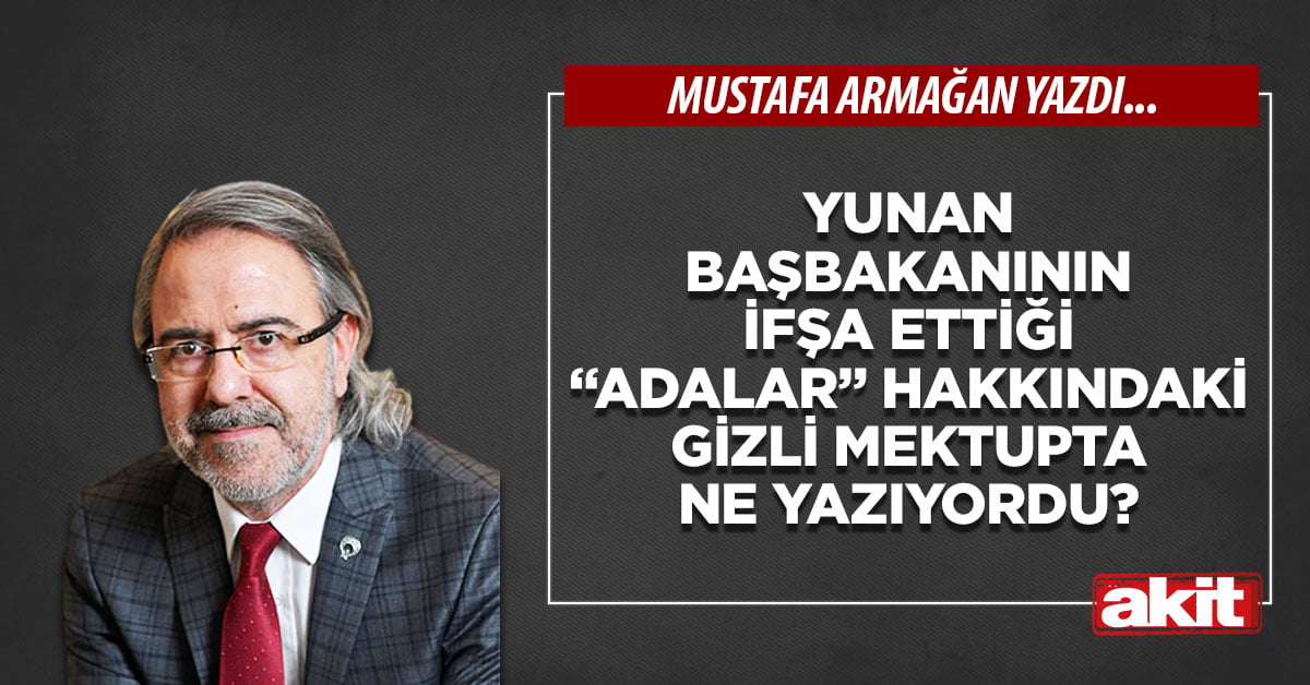 Yunan Başbakanının ifşa ettiği “adalar” hakkındaki gizli mektupta ne yazıyordu?