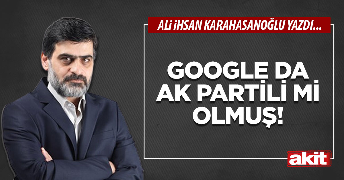 Google da Ak Partili mi olmuş!