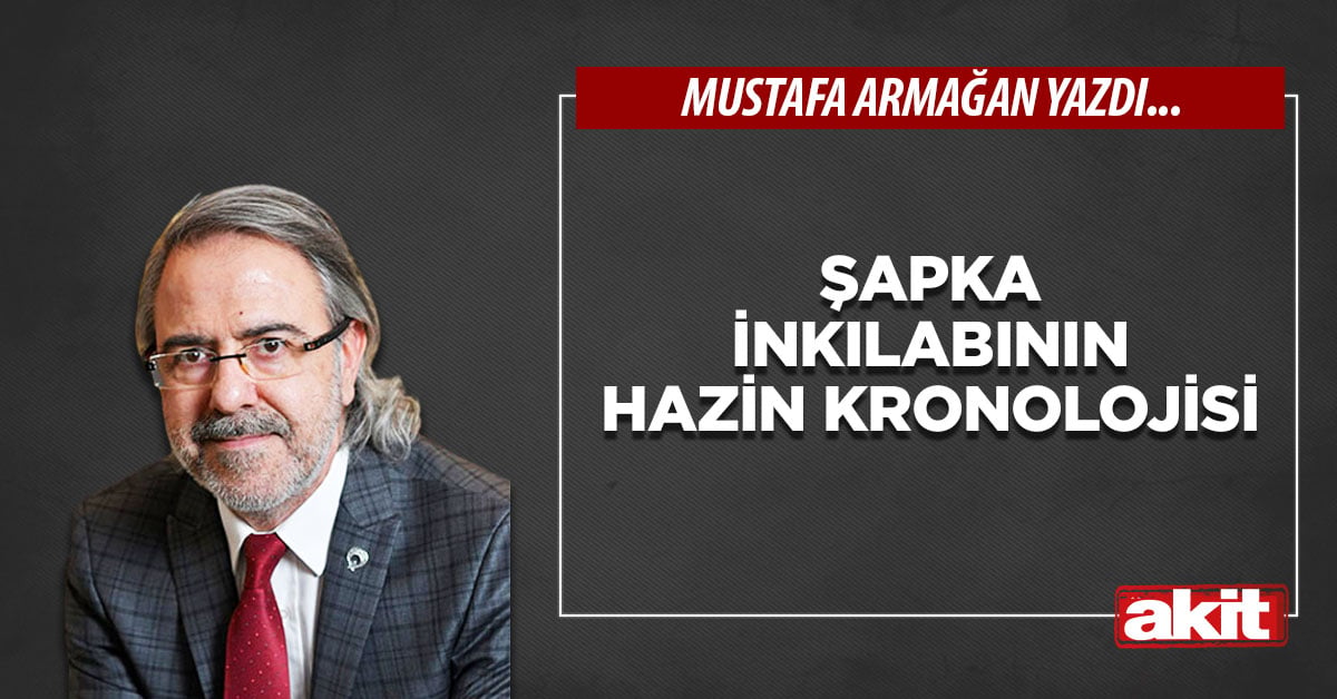 Şapka İnkılabının hazin kronolojisi