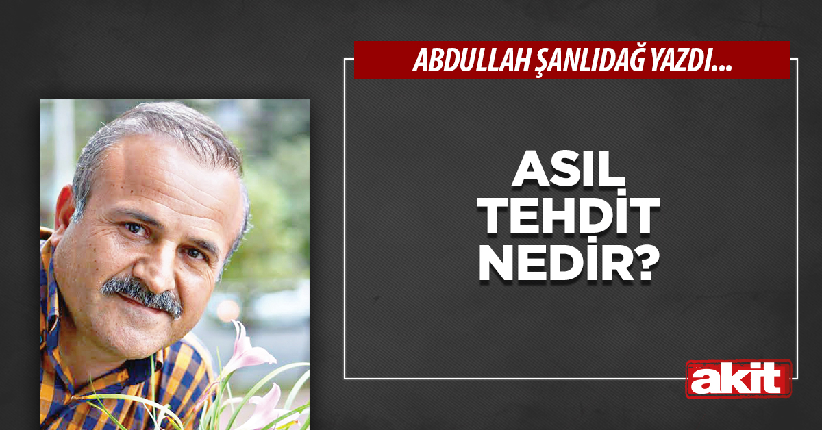 Asıl tehdit nedir?