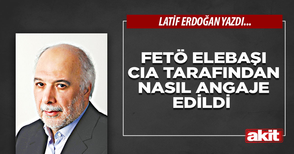 FETÖ elebaşı CIA tarafından nasıl angaje edildi
