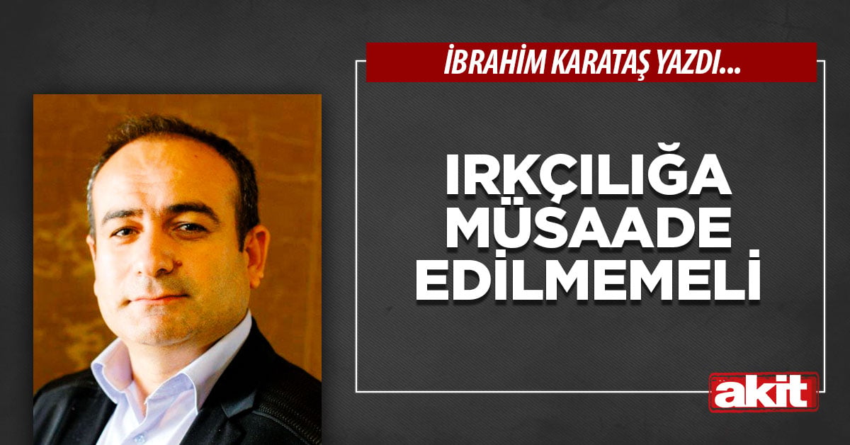 Irkçılığa müsaade edilmemeli