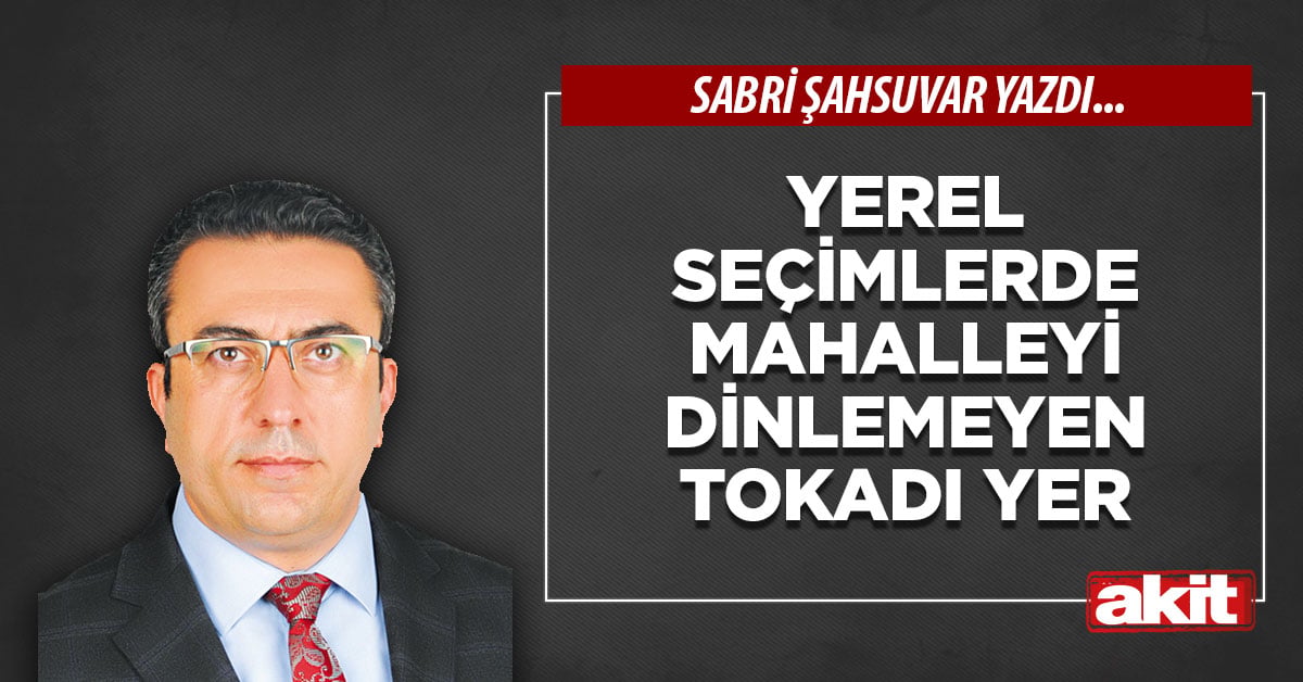Yerel seçimlerde mahalleyi dinlemeyen tokadı yer