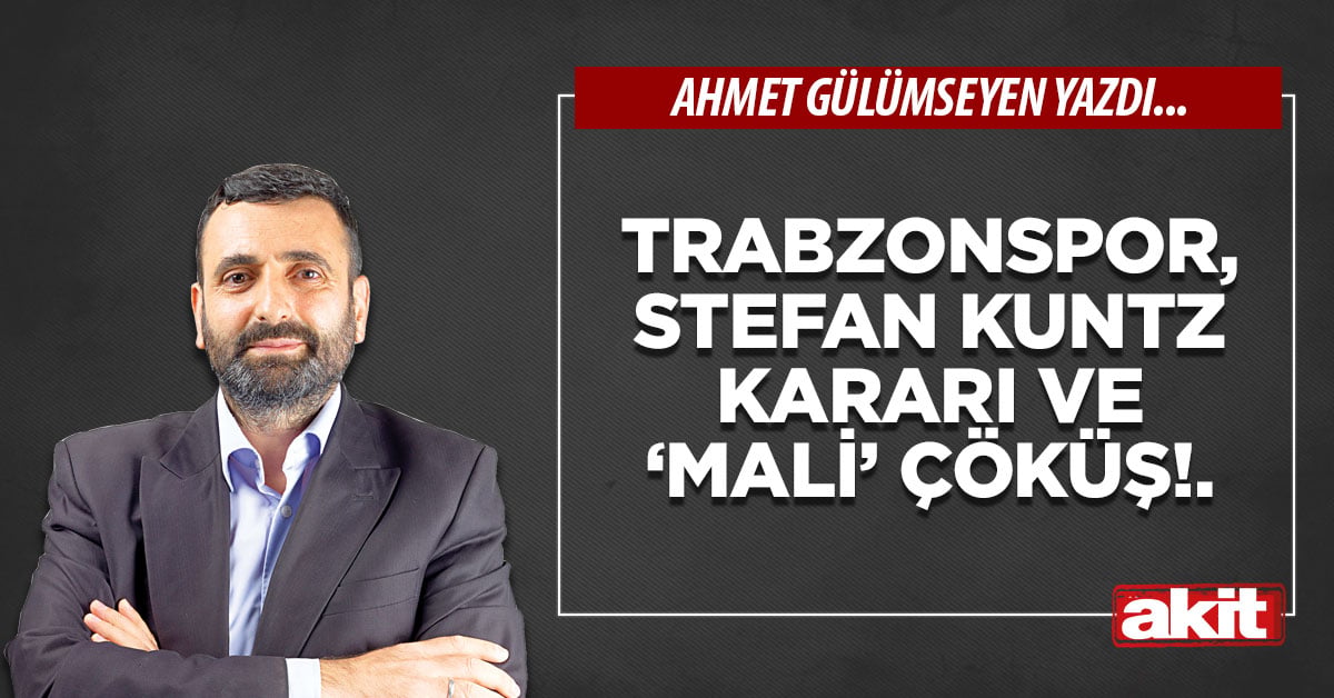 Trabzonspor, Stefan Kuntz kararı ve ‘mali’ çöküş!.