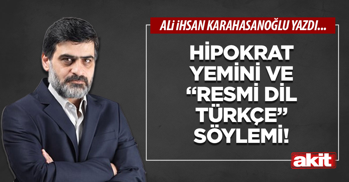 Hipokrat yemini ve “resmi dil Türkçe” söylemi!