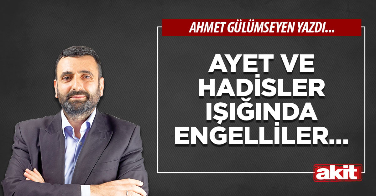 Ayet ve Hadisler ışığında engelliler…