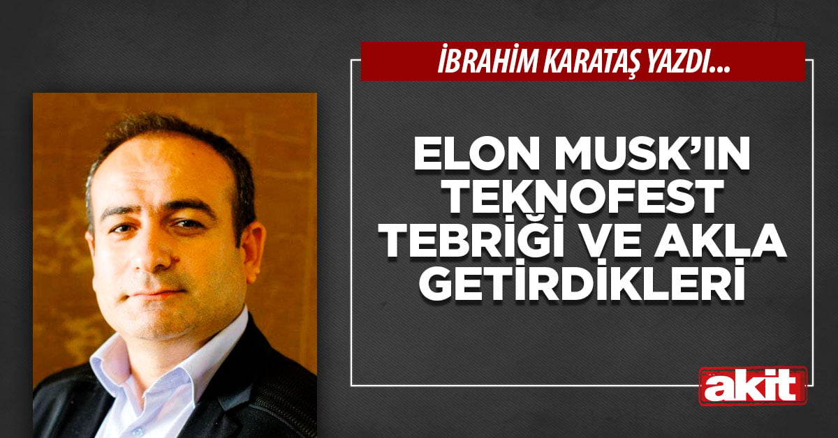 Elon Musk’ın Teknofest tebriği ve akla getirdikleri