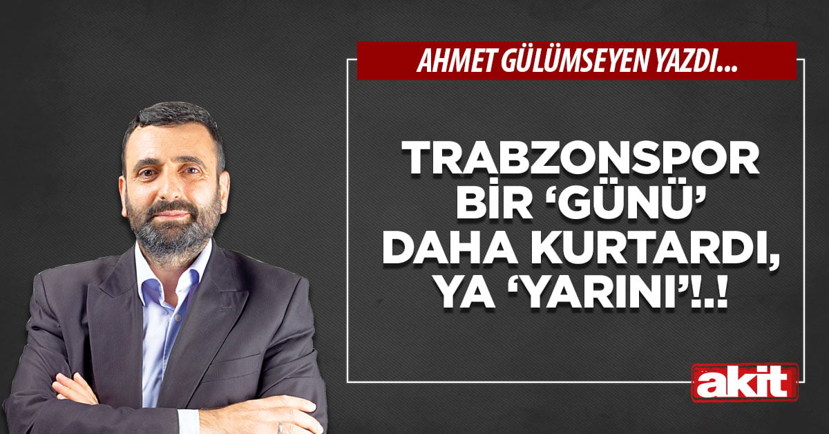 Trabzonspor bir ‘günü’ daha kurtardı, ya ‘yarını’!.!