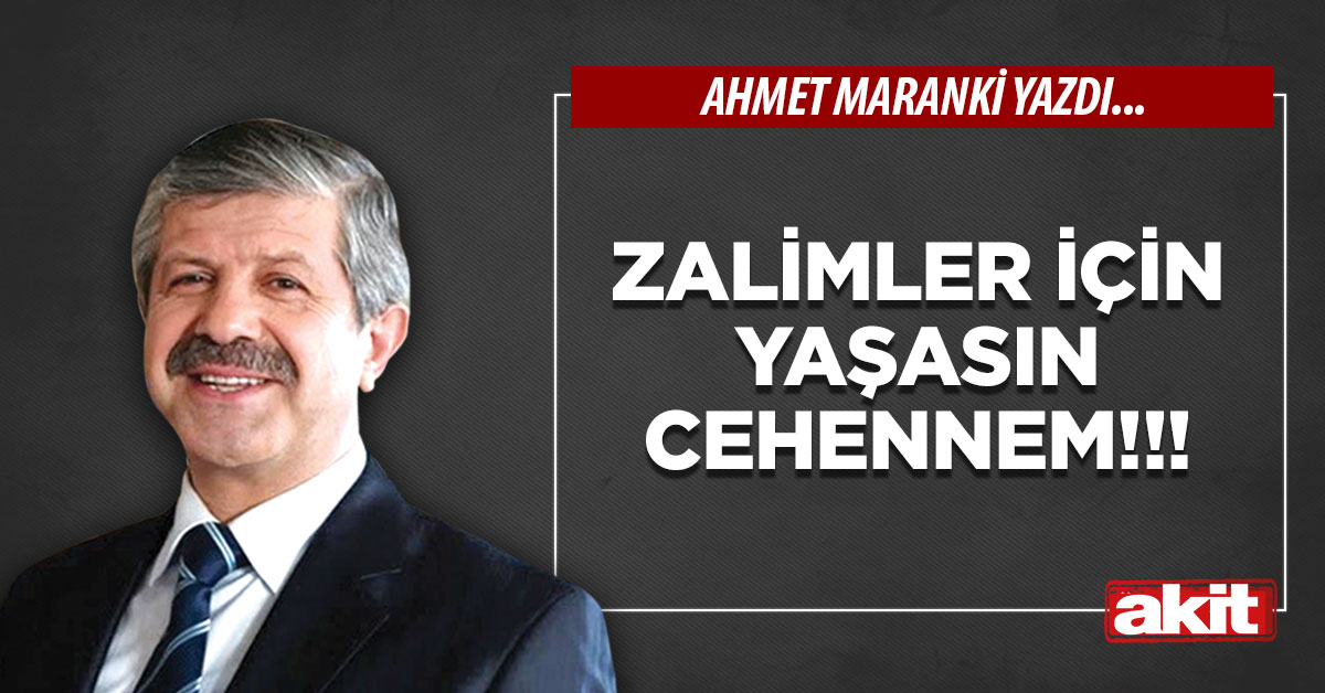 Zalimler için yaşasın cehennem!!!
